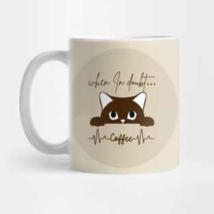 When in doubt… coffee Mug